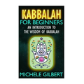 Kabbalah For Beginners: An Introduction To The Wisdom Of Kabbalah