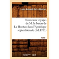 Nouveaux Voyages de M. Le Baron de la Hontan Dans l'Amérique Septentrionale. Tome 1 (Éd.1703)