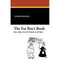 The Fat Boy's Book: How Elmer Lost 40 Pounds in 80 Days