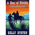 A Shot of Trouble: A Cassidy Adventure Novel