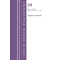 Code of Federal Regulations, Title 20 Employees' Benefits 1 - 399, Revised as of April 1, 2025