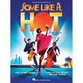 Some Like It Hot: Vocal Selections from the New Musical Comedy