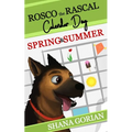 Rosco the Rascal Calendar Dog: Spring & Summer: Short Stories for Kids