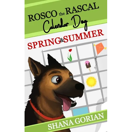 Rosco the Rascal Calendar Dog: Spring & Summer: Short Stories for Kids