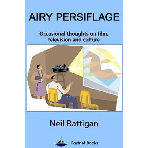 Airy Persiflage: Occasional thoughts on film, television and culture