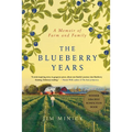 The Blueberry Years: A Memoir of Farm and Family