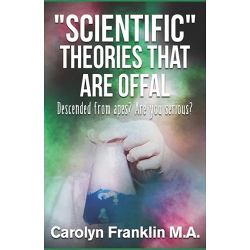 Scientific Theories That Are Offal
