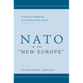 NATO in the Anew Europea: The Politics of International Socialization After the Cold War