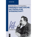 Friedrich Nietzsche: Die fröhliche Wissenschaft
