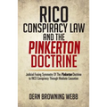 Rico Conspiracy Law and the Pinkerton Doctrine: Judicial Fusing Symmetry of the Pinkerton Doctrine to Rico Conspiracy Through Mediate Causation