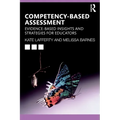 Competency-based Assessment: Evidence-based Insights and Strategies for Educators