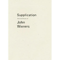 Supplication: Selected Poems of John Wieners