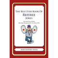 The Best Ever Book of Referee Jokes: Lots and Lots of Jokes Specially Repurposed for You-Know-Who