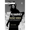 PJ Harvey and Music Video Performance