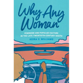 Why Any Woman: Feminism and Popular Culture in the Late Twentieth-Century South
