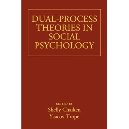 Dual-Process Theories in Social Psychology
