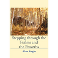 Stepping through the Psalms and the Proverbs