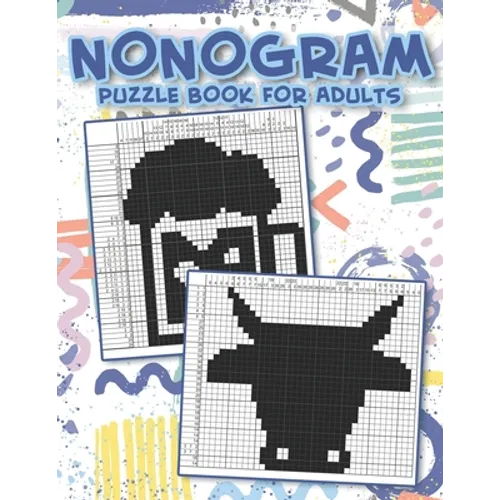 Nonogram Puzzle Book For Adults: Hanjie Puzzle, Picross Book, Japanese Crossword, Gift for Brain Teaser Lovers