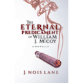 The Eternal Predicament Of William J. McCoy