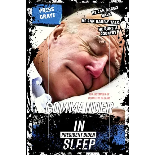 President Biden: Commander In Sleep - 100 Instances of Cognitive Decline