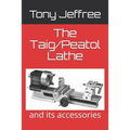 The Taig/Peatol Lathe: and its accessories