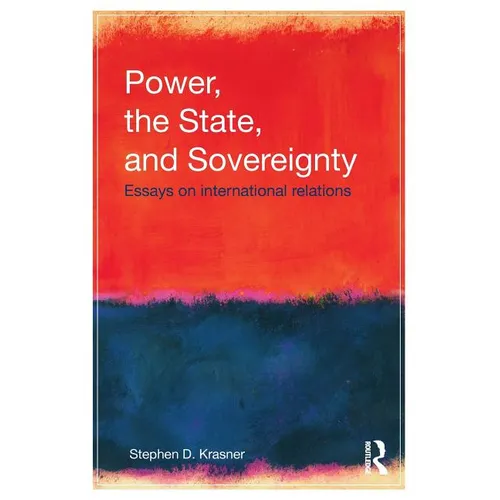 Power, the State, and Sovereignty: Essays on International Relations