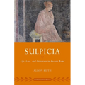 Sulpicia: Life, Love, and Literature in Ancient Rome