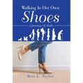 Walking In Her Own Shoes: A Journey Of Faith