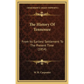 The History Of Tennessee: From Its Earliest Settlement To The Present Time (1854)
