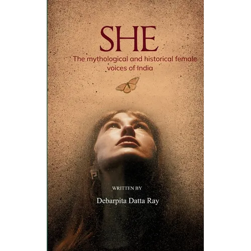 SHE The mythological and historical feminine voices of India