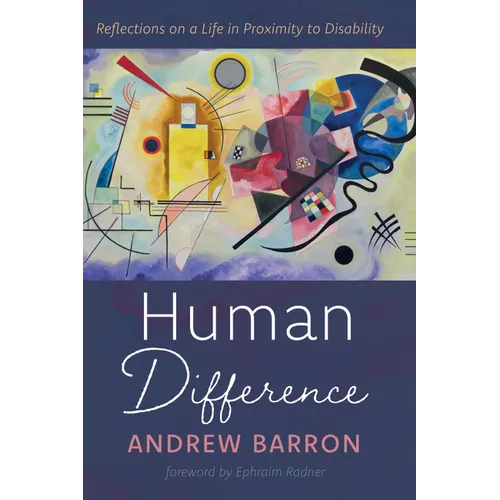 Human Difference: Reflections on a Life in Proximity to Disability