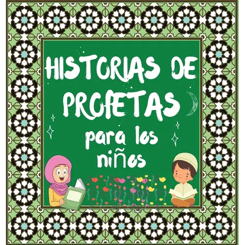 Historias De Profetas: Cuentos Coránicos De Profetas De Diferentes Epocas Para Niños Interés En La Cama