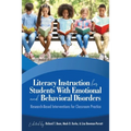 Literacy Instruction for Students with Emotional and Behavioral Disorders: Research-Based Interventions for Classroom Practice