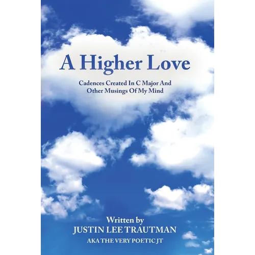 A Higher Love: Cadences Created In C Major And Other Musings Of My Mind