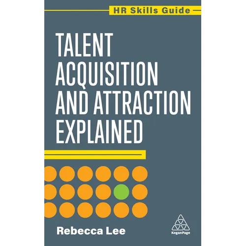Talent Acquisition and Attraction Explained