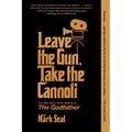 Leave the Gun, Take the Cannoli: The Epic Story of the Making of the Godfather