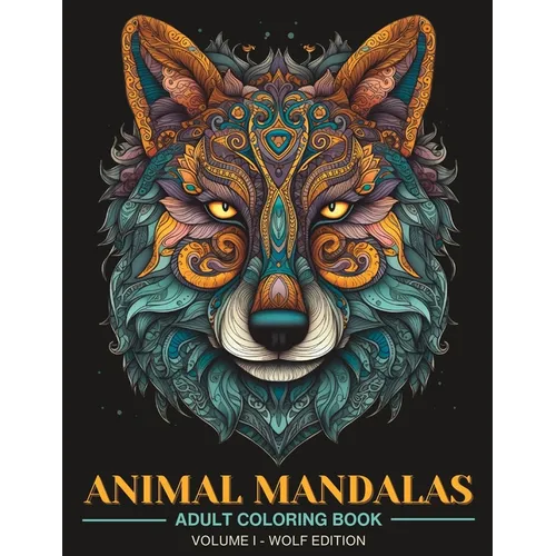 Animal Mandalas: Adult Coloring Book for Stress Relief and Relaxation