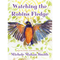 Watching the Robins Fledge