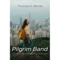 Pilgrim Band: Our Shared Quest for Meaning and Purpose