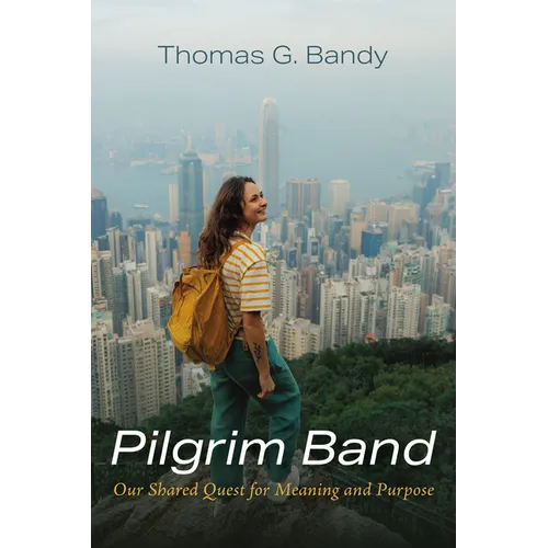 Pilgrim Band: Our Shared Quest for Meaning and Purpose