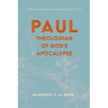 Paul, Theologian of God's Apocalypse: Essays on Paul and Apocalyptic