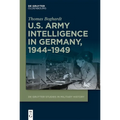U.S. Army Intelligence in Germany, 1944-1949