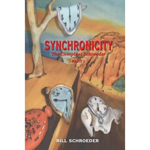 Synchronicity: The Compleat Schroeder - PART I