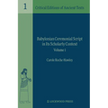 Babylonian Ceremonial Script in Its Scholarly Context