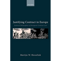 Justifying Contract in Europe: Political Philosophies of European Contract Law