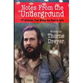Notes from the Underground: 77 Articles That Bring the Past to Life