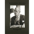 Walker Evans: Incognito