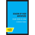Season of High Adventure: Edgar Snow in China