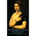 Women Poets of the Italian Renaissance: Courtly Ladies & Courtesans