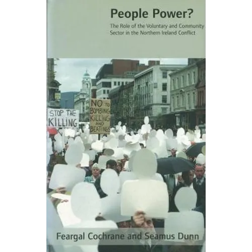 People Power: The Role of the Voluntary and Community Sector in the Northern Ireland Conflict